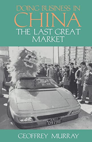 Stock image for Doing Business in China: The Last Great Market (Pacific Rim S.) for sale by Kennys Bookstore