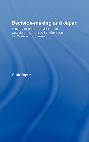 Imagen de archivo de Decision-Making & Japan: A Study of Corporate Japanese Decision-Making and Its Relevance to Western Companies a la venta por Chiron Media