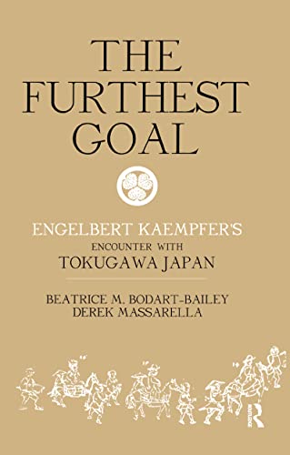Stock image for THE FURTHEST GOAL: ENGELBERT KAEMPFER'S ENCOUNTER WITH TOKUGAWA JAPAN for sale by Any Amount of Books
