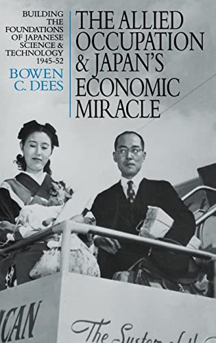 Stock image for The Allied Occupation and Japan's economic miracle : building the foundations of Japanese science and technology 1945-52. Ex-Library. for sale by Yushodo Co., Ltd.