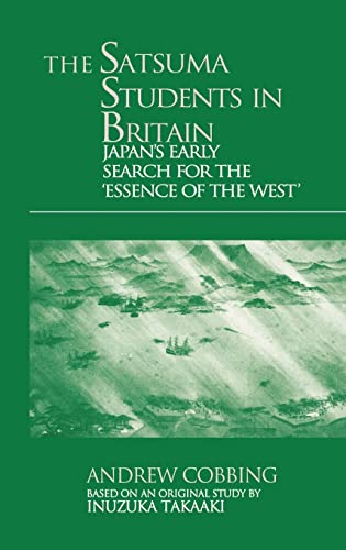 9781873410974: The Satsuma Students In Britain: Japan's Early Search For The Essence Of The West'