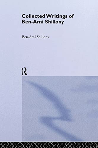 Ben-Ami Shillony - Collected Writings (Collected Writings of Modern Western Scholars on Japan) (9781873410998) by Shillony, Ben-Ami