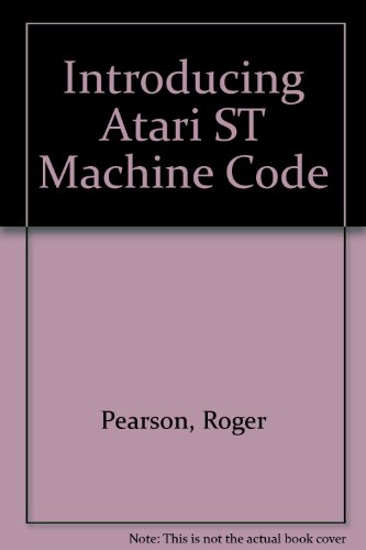 Introducing Atari S. T. Machine Code (9781873423011) by Roger Pearson; Sean Hodgson