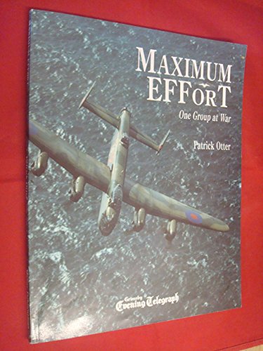 Beispielbild fr MAXIMUM EFFORT: ONE GROUP AT WAR. zum Verkauf von WorldofBooks