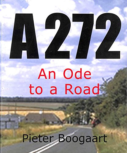 Stock image for A272: An Ode to a Road for sale by Greener Books