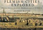 Stock image for Flemish Cities Explored : Bruges, Ghent, Antwerp, Mechelen, Leuven, and Ostend for sale by Better World Books