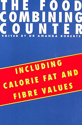 Stock image for The Food Combining Counter: Including Calorie, Fat and Fibre Values for sale by Reuseabook