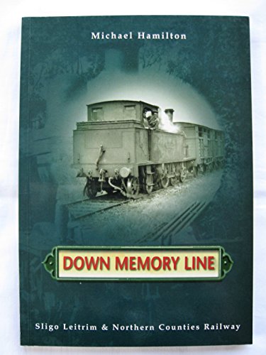 9781873437186: Down Memory Line: Sligo, Leitrim and Northern Counties Railway