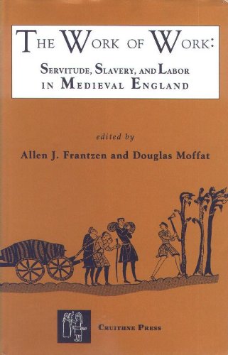 Beispielbild fr THE WORK OF WORK Servitude, Slavery and Labor in Medieval England zum Verkauf von AVON HILL BOOKS