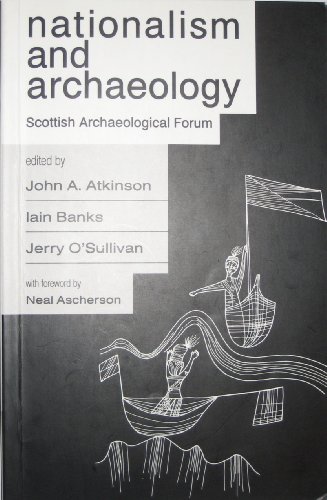 Stock image for Nationalism and Archaeology: Scottish Archaeological Forum for sale by Goldstone Books