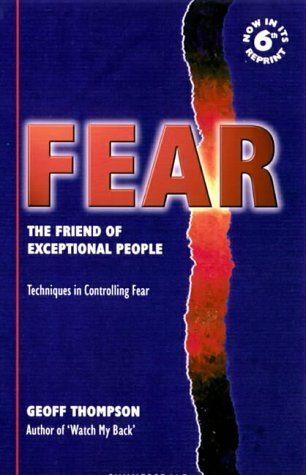 9781873475416: Fear: The Friend of Exceptional People - Techniques in Controlling Fear