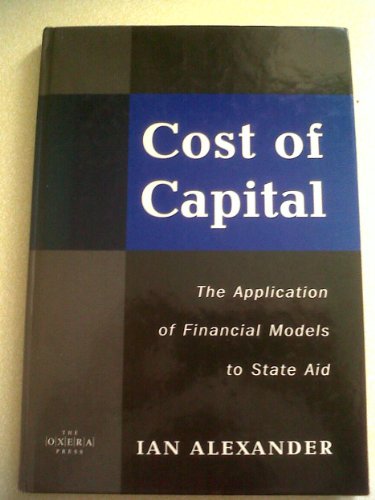 Cost of Capital: the Application of Financial Models to State Aid (9781873482247) by Clive Harris
