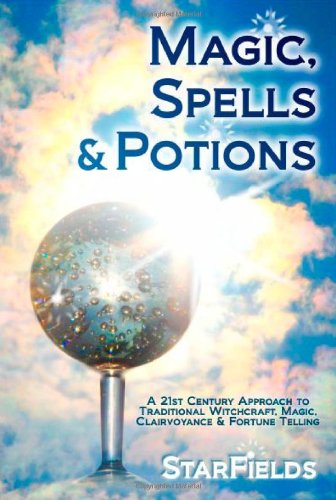 9781873483794: Magic, Spells and Potions: 21st Century Approach to Traditional Witchcraft, Magic, Clairvoyance and Fortune Telling
