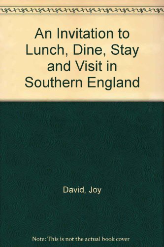 Beispielbild fr An Invitation to Lunch, Dine, Stay and Visit in Southern England zum Verkauf von Reuseabook