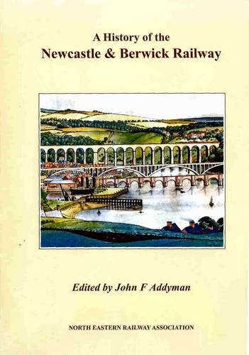 Beispielbild fr A History of the Newcastle & Berwick Railway zum Verkauf von WorldofBooks