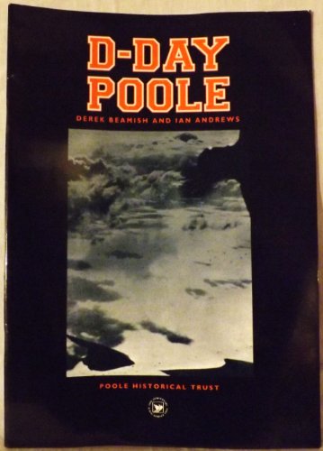 D-Day: Poole (9781873535103) by Derek Beamish