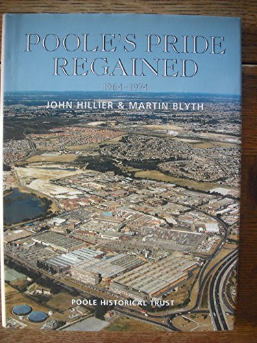 Poole's Pride Regained 1964-1974 (9781873535301) by John Hillier & Martin Blyth