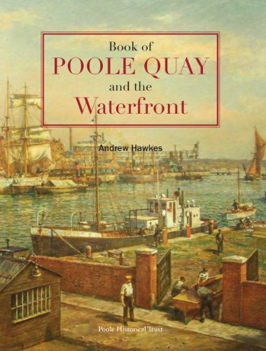 Stock image for The Book of Poole Quay and the Water Front for sale by Brit Books