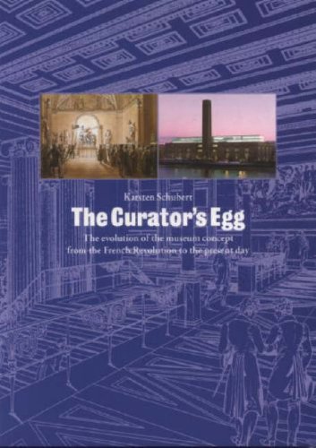 Beispielbild fr The Curator's Egg: The Evolution of the Museum Concept from the French Revolution to the Present zum Verkauf von WorldofBooks