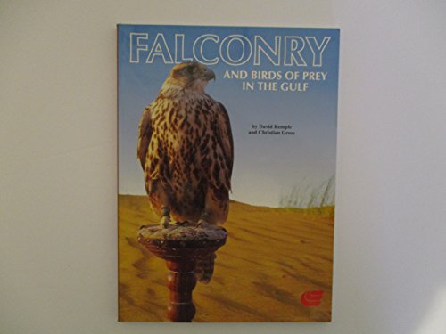 Stock image for FALCONRY AND BIRDS OF PREY IN THE GULF. By David Remple and Christian Gross. for sale by Coch-y-Bonddu Books Ltd