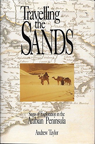 9781873544501: Travelling the sands: Sagas of exploration in the Arabian Peninsula