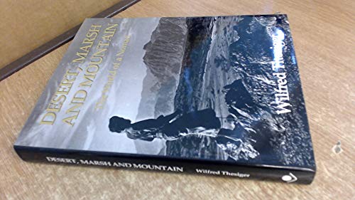 Beispielbild fr Desert, Marsh, and Mountain: The World of a Nomad zum Verkauf von AardBooks