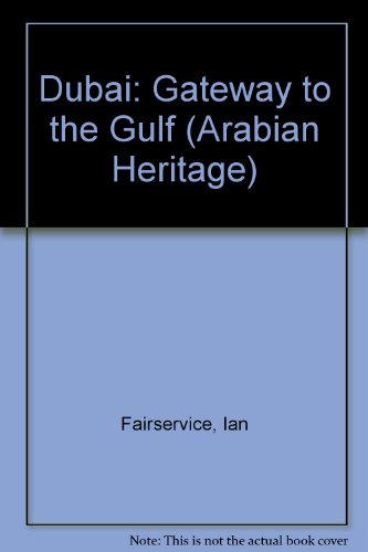 9781873544693: Dubai: Gateway to the Gulf (Arabian Heritage S.)