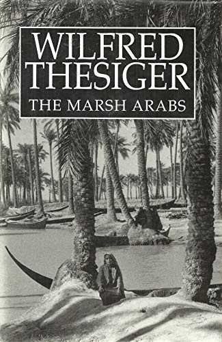 9781873544778: Wilfred Thesiger The Marsh Arabs