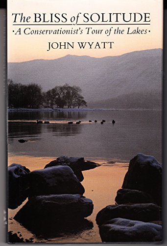 Beispielbild fr The Bliss of Solitude: A Conservationist's Tour of the Lakes zum Verkauf von WorldofBooks