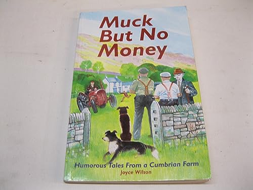 Beispielbild fr Muck But No Money: Humorous Tales from a Cumbrian Farm zum Verkauf von WorldofBooks
