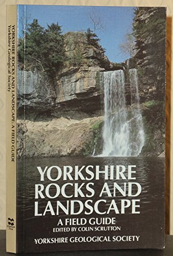 Beispielbild fr Yorkshire Rocks and Landscape: A Field Guide: v. 2 (Rocks & Landscape S.) zum Verkauf von WorldofBooks