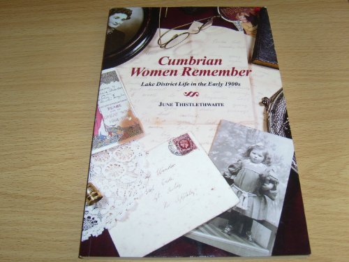 Beispielbild fr Cumbrian Women Remember: Lake District Life in the Early 1900s zum Verkauf von WorldofBooks