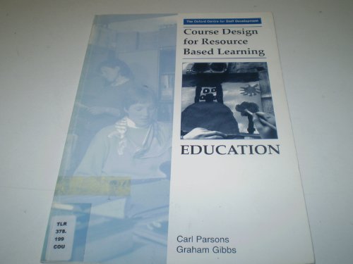 Course Design for Resource Based Learning in Social Science (Resource Based Learning Series) (9781873576243) by Cox, Stephen; Gibbs, Graham