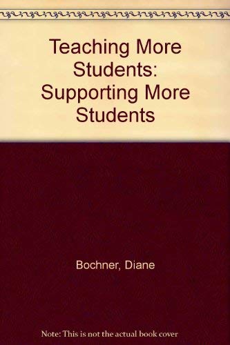 Stock image for Teaching More Students: Supporting More Students for sale by RIVERLEE BOOKS