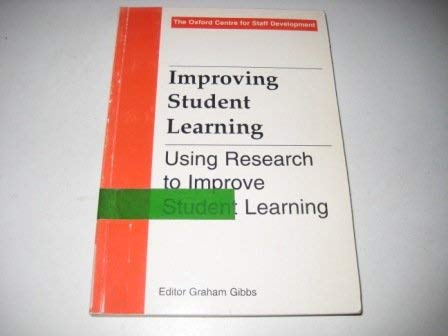 Improving Student Learning: Using Research to Improve Student Learning (9781873576502) by G. Gibbs