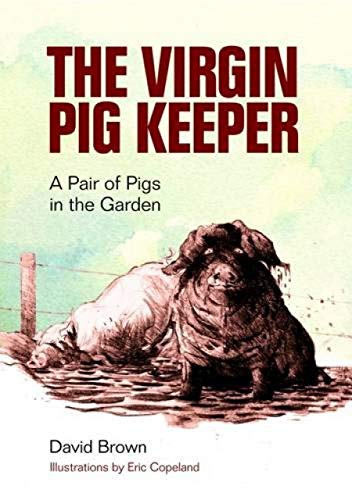 Beispielbild fr Virgin Pig Keeper: A Pair of Pigs in the Garden zum Verkauf von WorldofBooks