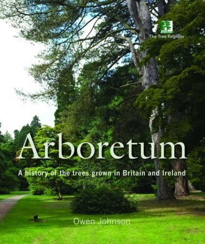 Stock image for Arboretum A History of the Trees Grown in Britain and Ireland for sale by PBShop.store US