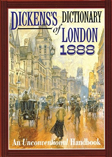 Beispielbild fr Dickens's Dictionary of London 1888: An Unconventional Handbook zum Verkauf von WorldofBooks