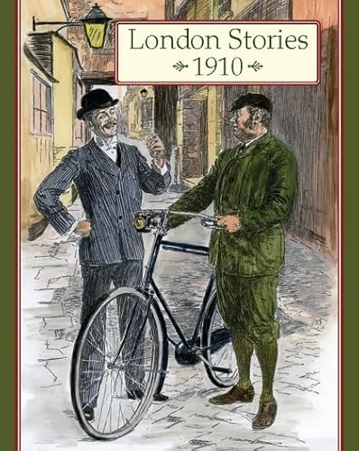 Imagen de archivo de London Stories 1910: Old and New a la venta por WorldofBooks