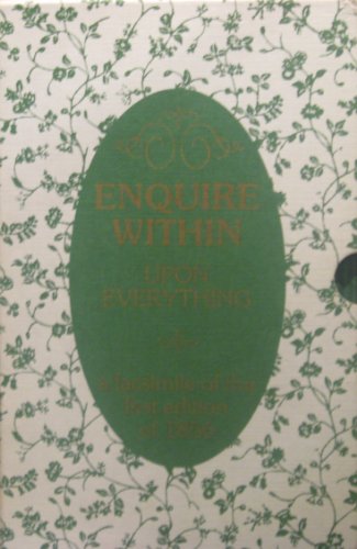 Beispielbild fr Enquire within upon Everything 1890: A Comprehensive Guide to the Necessities of Domestic Life in Victorian Britain zum Verkauf von WorldofBooks