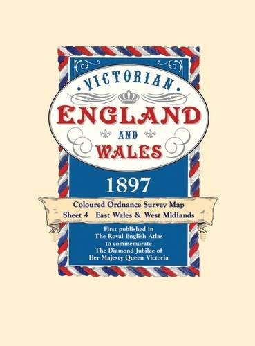Stock image for Victorian England and Wales 1897 Coloured Ordnance Survey Map Sheet 4: East Wales & West Midlands (Victorian England & Wales 1897) for sale by Kennys Bookstore