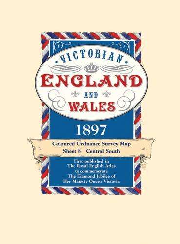 Imagen de archivo de Victorian Maps England and Wales, 1897 : No. 8 (Victorian Maps, England and Wales 1897 S.) a la venta por Lewes Book Centre