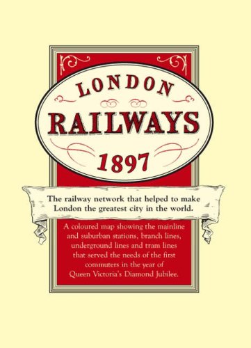 9781873590652: London's Railways Map 1897: A Coloured Map of the Railway Network That Helped to Make London the Greatest City in the World