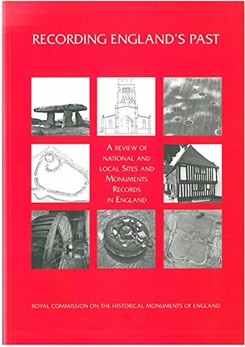 Stock image for Recording England*s Past: a Review of National and Local Sites and Monuments Records in England for sale by dsmbooks