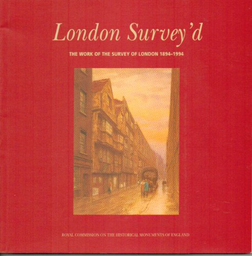 Stock image for London Survey'd: The Work of the Survey of London, 1894-1994 for sale by WorldofBooks