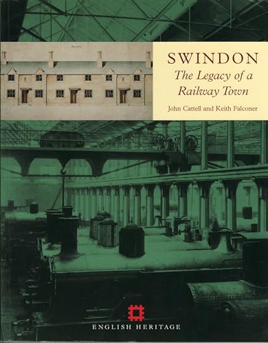 Stock image for Swindon: The Legacy of a Railway Town (English Heritage) for sale by RIVERLEE BOOKS