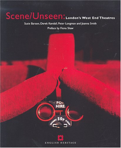 Imagen de archivo de Scene / Unseen: London's West End Theatres a la venta por Powell's Bookstores Chicago, ABAA