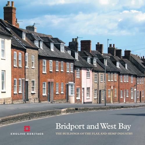 Bridport and West Bay: The Buildings of the Flax and Hemp Industry (9781873592861) by Williams, Mike