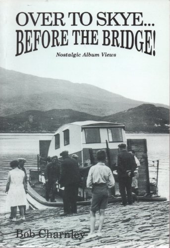 Beispielbild fr Over to Skye. Before the Bridge! : Nostalgic Album Views zum Verkauf von Better World Books
