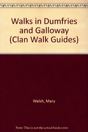 Stock image for Walks in Dumfries and Galloway: No. 11 (Clan Walk Guides) for sale by WorldofBooks